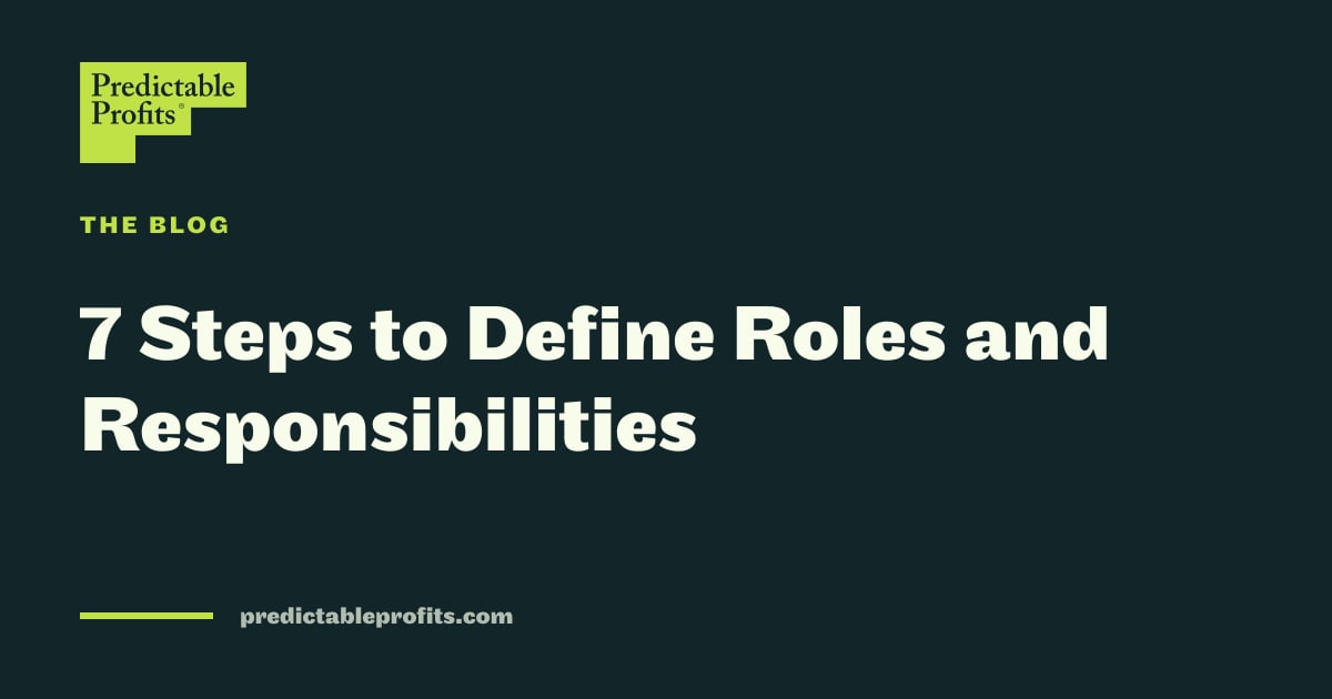 Preditable Definition 7 Steps to Define Roles and Responsibilities | Predictable Profits