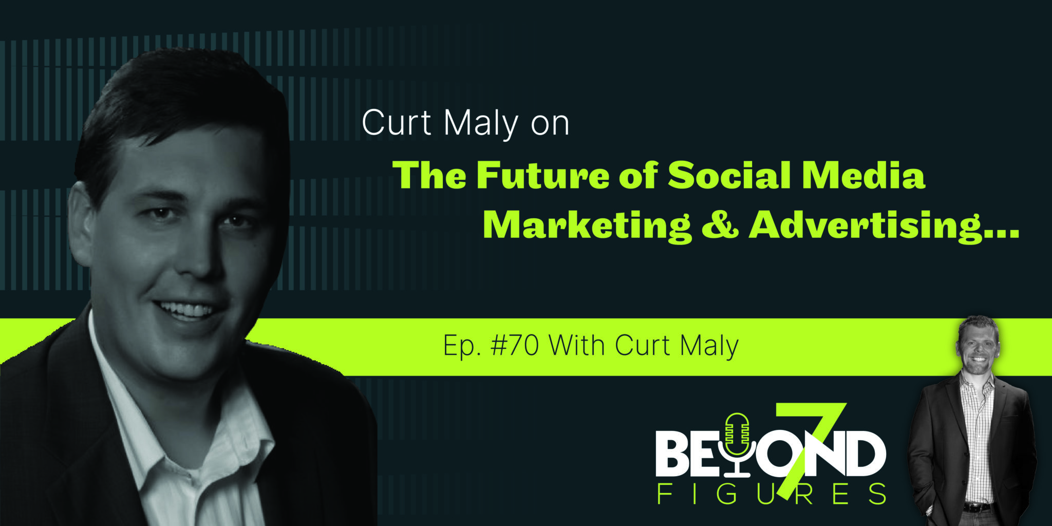 "Curt Maly on The Future of Social Media Marketing & Advertising" (Podcast)