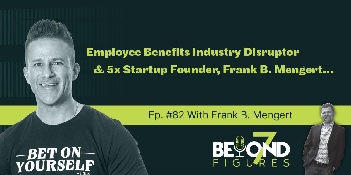 Employee Benefits Industry Disruptor & 5x Startup Founder, Frank B ...