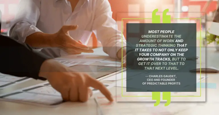 Most people underestimate the amount of work and strategic thinking - Predictable Profits