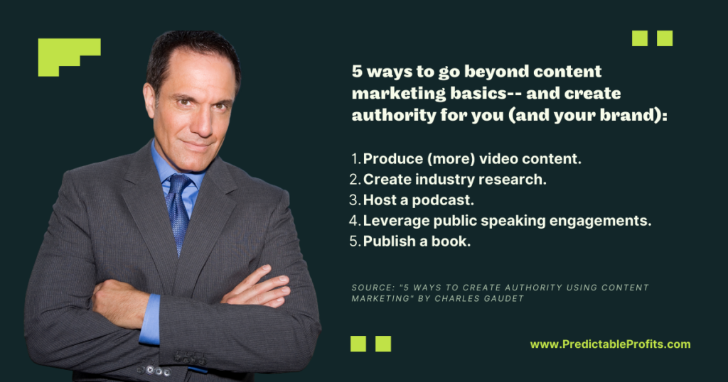 5 ways to go beyond content marketing basics-- and create authority for you (and your brand) - Content Marketing Leadership