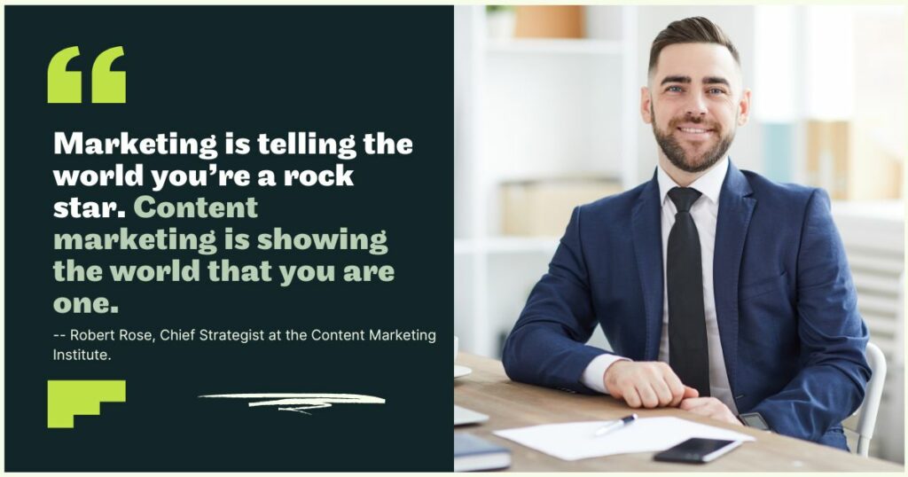 Marketing is telling the world you’re a rock star. Content marketing is showing the world that you are one - Content Marketing Leadership