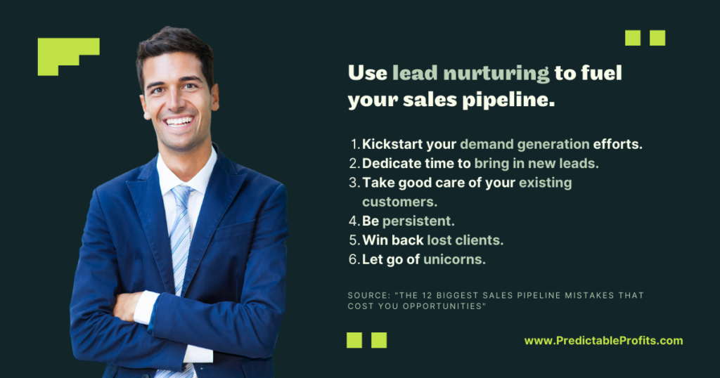 Use lead nurturing to fuel your sales pipeline - Predictable Profits