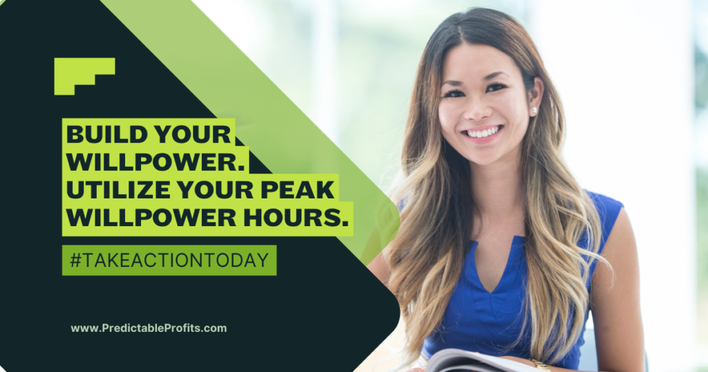 Build your willpower. Utilize your peak willpower hours