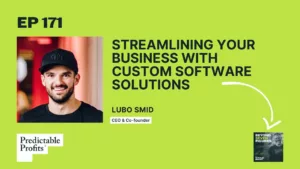 171. Streamlining your business with custom software solutions feat. Lubo Smid