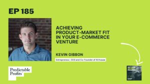 185. Achieving Product-Market Fit in Your E-Commerce Venture feat. Kevin Gibbon