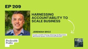 209. Harnessing Accountability to Scale Business feat. Jeremiah Broz