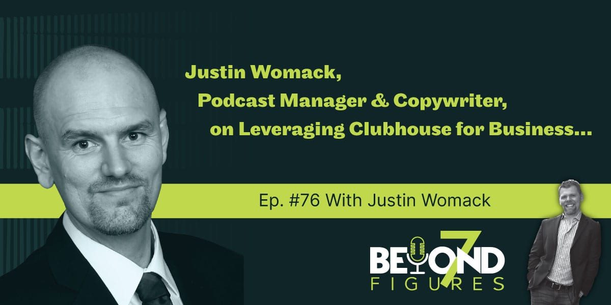 "Justin Womack, Podcast Manager & Copywriter on Leveraging Clubhouse for Business" (Podcast)
