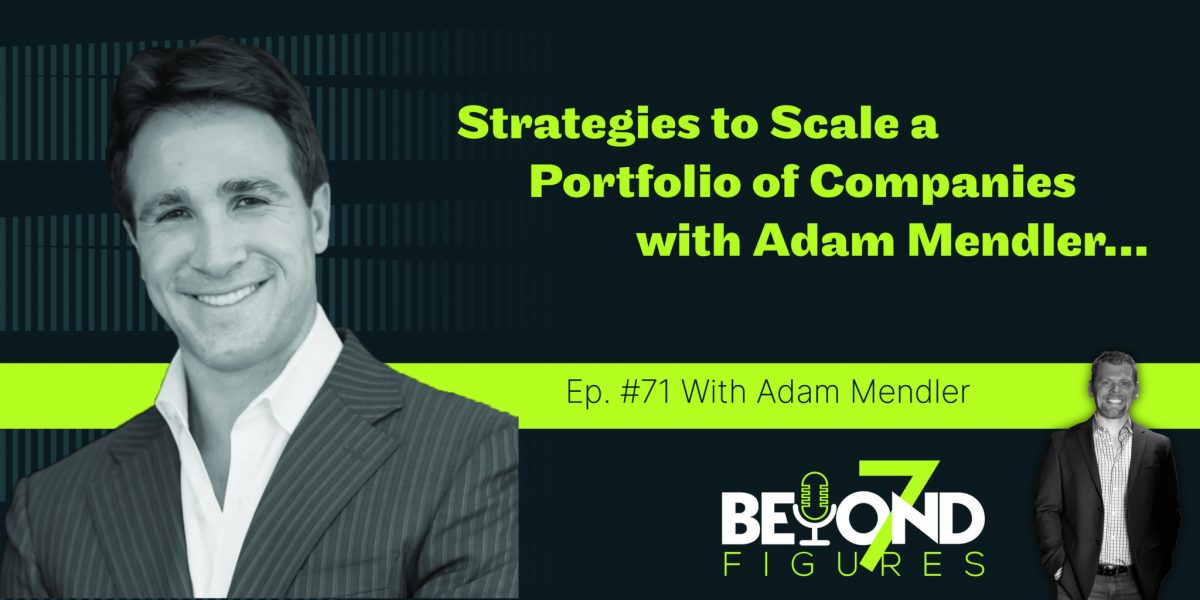 "Strategies to Scale a Portfolio of COmpanies w/ Adam Mendler" (Podcast)