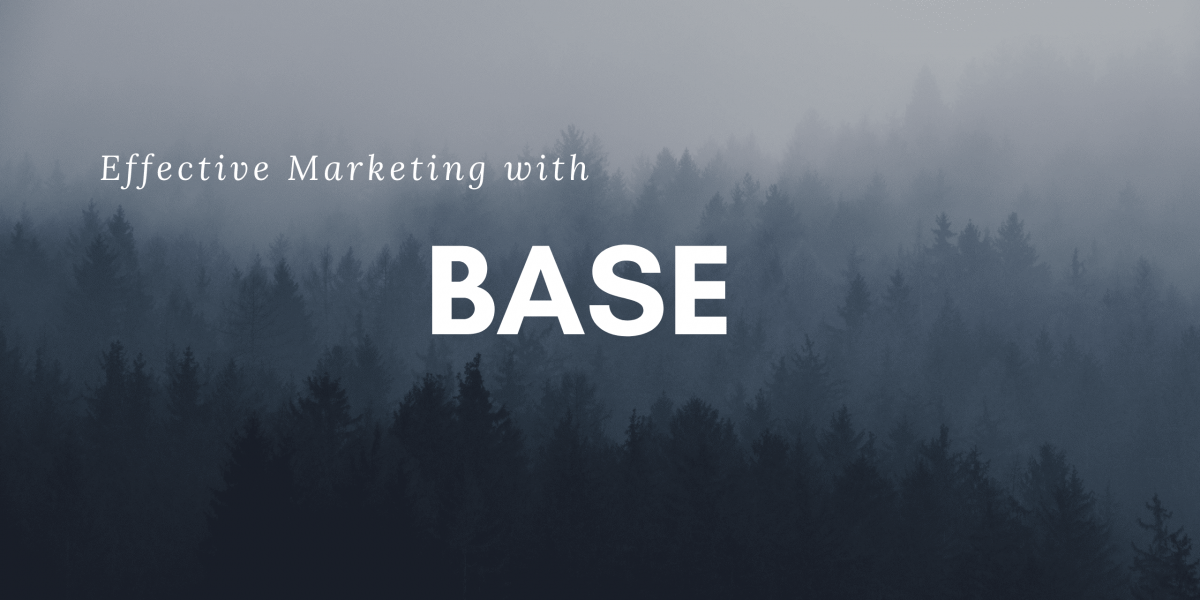 "Effective Marketing with BASE" over an image of a foggy pine forest