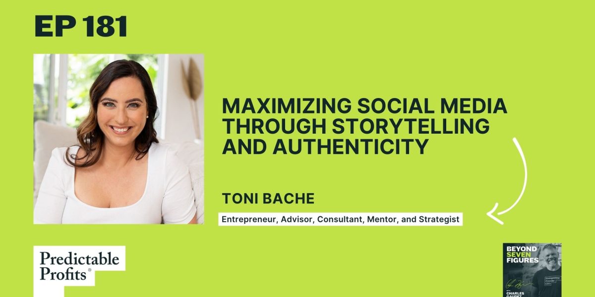 181. Maximizing Social Media Through Storytelling and Authenticity feat. Toni Bache