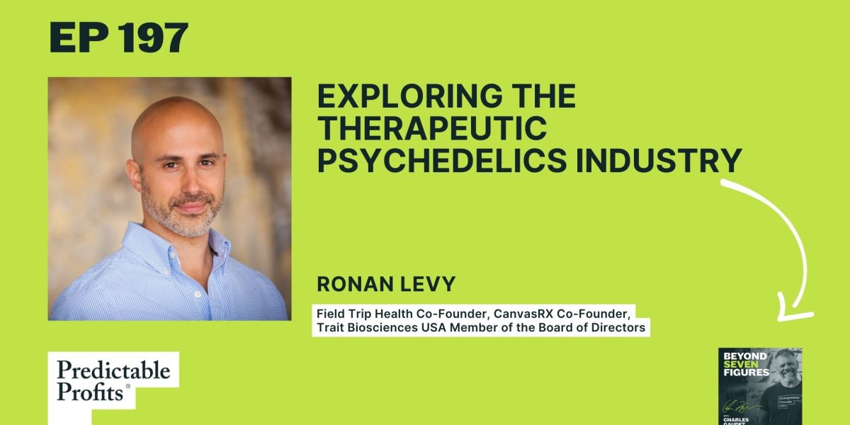 ## ## 197. Exploring the Therapeutic Psychedelics Industry feat. Ronan Levy