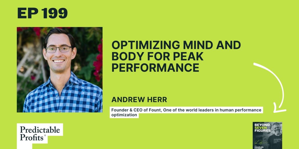 199. Optimizing Mind and Body for Peak Performance Feat. Andrew Herr