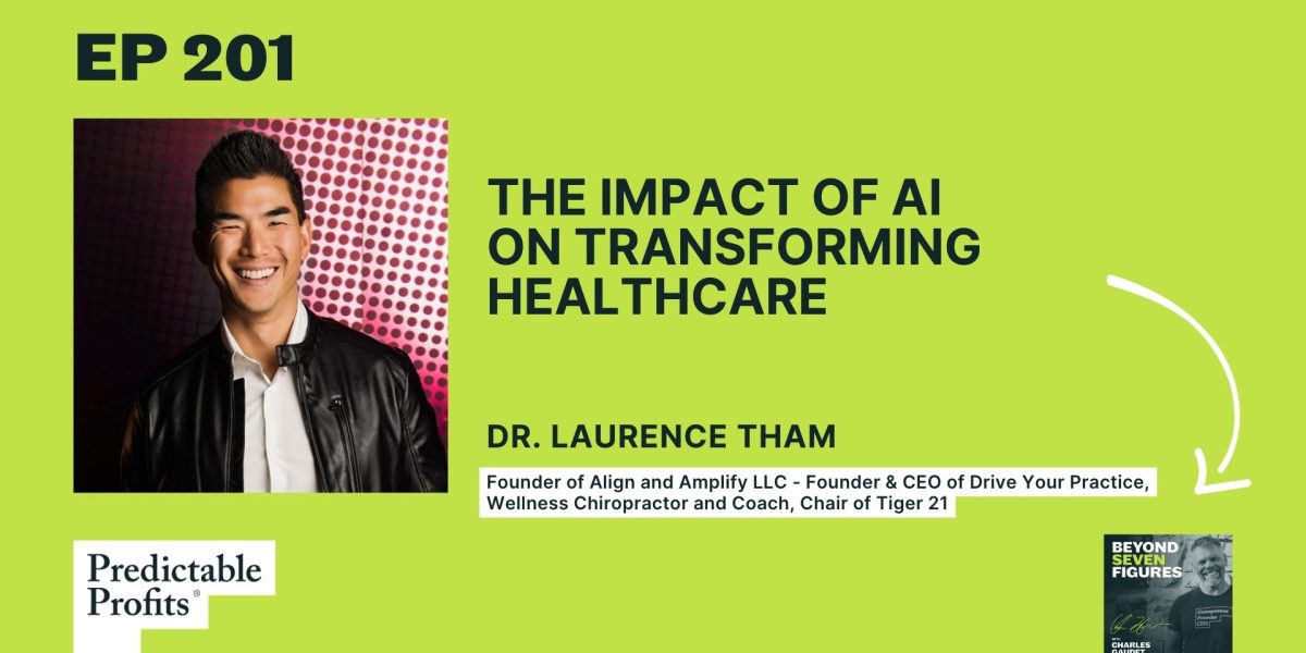 201. The Impact of AI on Transforming Healthcare feat. Dr. Laurence Tham