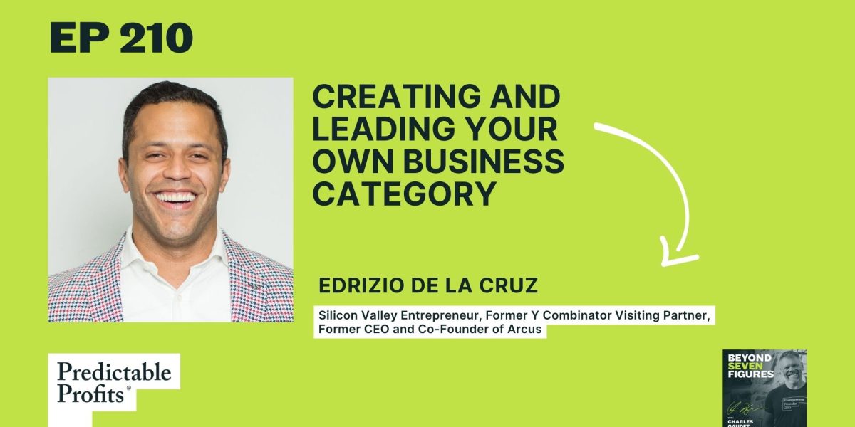 210. Creating and Leading Your Own Business Category feat. Edrizio De La Cruz